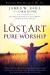 James W Goll & Chris Dupré - The Lost Art Of Pure Worship