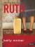 Kelly Minter - Ruth: Loss, Love & Legacy