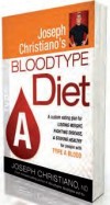 Joseph Christiano - Joseph Christiano's Bloodtype Diet: Type A