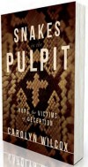Carolyn Wilcox - Snakes In The Pulpit