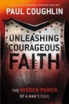 Paul Coughlin - Unleashing Courageous Faith