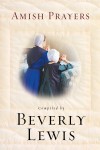 Beverly Lewis - Amish Prayers