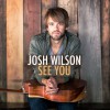 Josh Wilson - See You