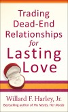 Willard F Harley - Trading Dead-End Relationships For Lasting Love