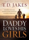 T D Jakes - Daddy Loves His Girls
