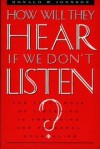 Ronald W. Johnson - How will they hear if we don't listen?