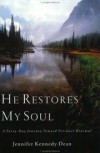 Jennifer Kennedy Dean - He restores my soul