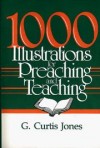 G. Curtis Jones - 1000 illustrations for preaching and teaching