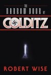 Robert L. Wise - The Narrow Door at Colditz