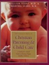 William Sears & Martha Sears - The complete book of Christian parenting & child care