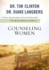 Tim Clinton, & Diane Langberg - The Quick-Reference Guide To Counseling Women