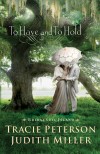 Tracie Peterson, & Judith Miller - To Have And To Hold