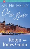 Robin Jones Gunn - Sisterchicks on the Loose (Sisterchicks Novels)