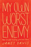 Janet Davis - My Own Worst Enemy