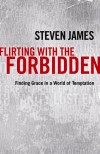 Steven James - Flirting With The Forbidden