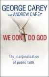 George & Andrew Carey - We Don't Do God