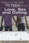 Karl & Shannon Wendt - I Want to Talk to My Teen About Love, Sex and Dating