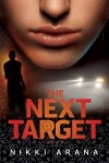Nikki Arana - The Next Target: A Novel