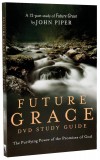 Piper John - FUTURE GRACE STUDY GUIDE
