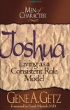 Gene A. Getz - Joshua: Living as a Consistent Role Model (Men of Character)