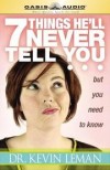 Kevin Leman - 7 Things He'll Never Tell You but You Need to Know