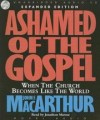 John F MacArthur - Ashamed of the Gospel