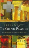 Steve Wyatt - Trading Places