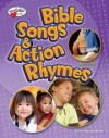 Bible Songs & Action Rhymes: Ages 3 - 6