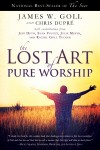 James W Goll & Chris Dupré - The Lost Art Of Pure Worship