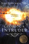 Joni Eareckson Tada - Glorious Intruder