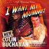 Colin Buchanan - I Want My Mummy