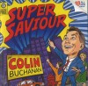 Colin Buchanan - Super Saviour