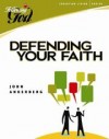 John Ankerberg, Dillon Burroughs - Defending Your Faith
