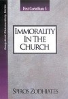Spiros Zodhiates - Immorality in the Church: 1 Corinthians 5