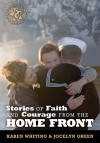 Karen Whiting & Jocelyn Green - Stories Of Faith And Courage From The Home Front