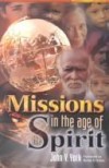 John V York - Missions In The Age Of The Spirit