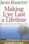 Adam Hamilton - Making Love Last A Lifetime Leader's Guide