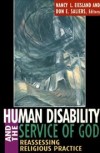 Nancy L Eiesland and Don E Saliers - Human disability and the service of God