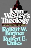 Robert W Burtner & Robert E Chiles - John Wesley's theology