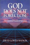 David Lowes Watson - God does not foreclose