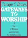 Carolyn C Brown - Gateways to worship