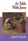 John O Gooch - At table with Jesus