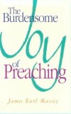 James Earl Massey - The burdensome joy of preaching