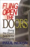 Paul Nixon - Fling Open the Doors: Giving the Church Away to the Community