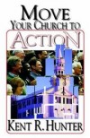 Kent R Hunter - Move your church to action