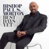 Bishop Paul S Morton - Best Days Yet