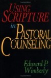 Edward P Wimberly - Using Scripture in pastoral counseling