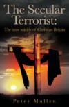 Peter Mullen - The Secular Terrorist