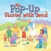 Juliet David & Kate Leake - My Pop Up Stories Of Jesus