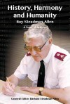 Barbara Steadman-Allen - History, Harmony And Humanity: Ray Steadman-Allen